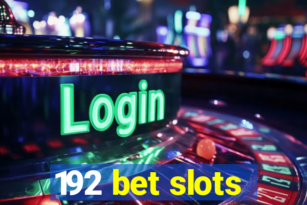 192 bet slots